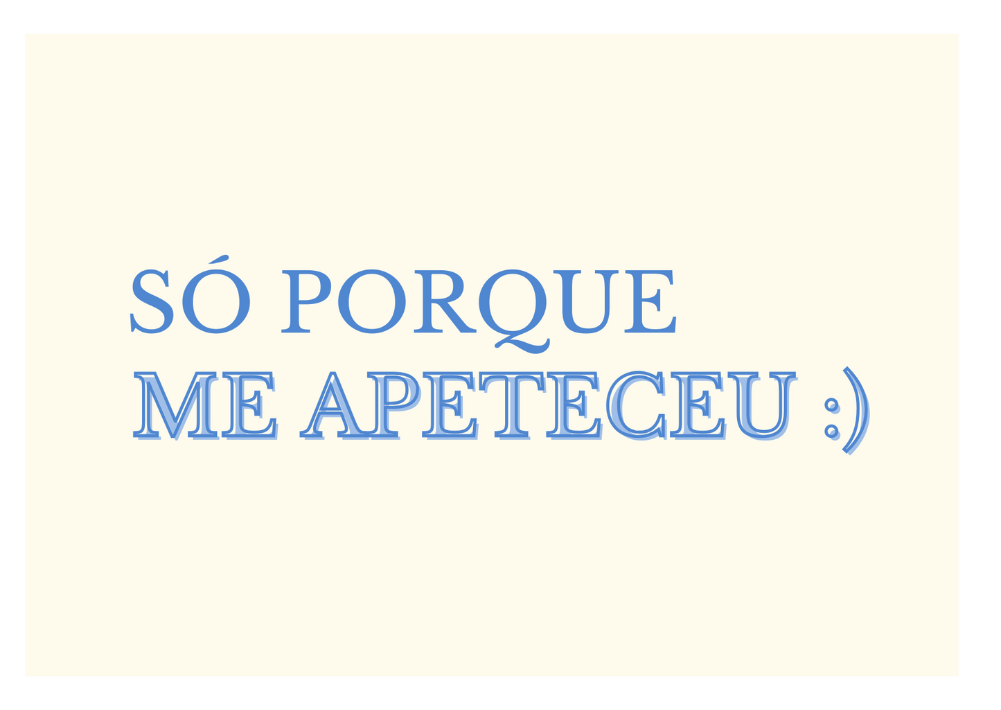 Greeting Card - Porque me apeteceu