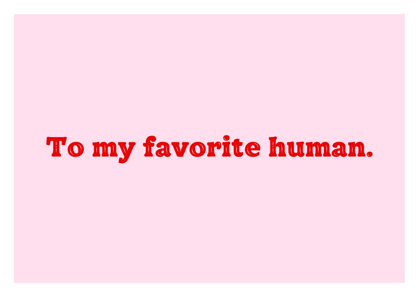Cartão - Favorite Human