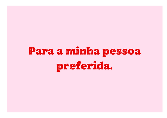 Greeting Card - Pessoa Preferida