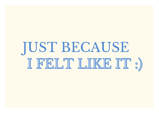 Greeting Card - Just Because